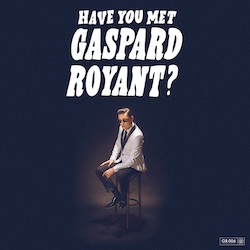 2016-Have you met Gaspard Royant _.jpg